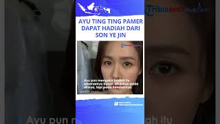 Ayu Ting Ting Pamer Dapat Hadiah Spesial dari Son Ye Jin, Barang yang Dipakai Pas Bulan Madu?