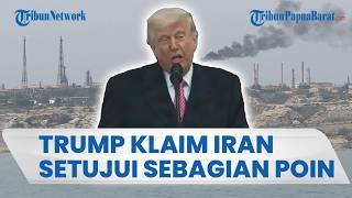 Singgung Rencana Ambil Minyak Iran, Trump Klaim Teheran Setujui Sebagian Tuntutan Poin AS