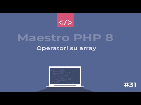Maestro PHP 8 - Gli operatori su array #31