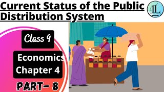 Current Status of the Public Distribution System | Food Security in India | Class 9 Economics Chap 4