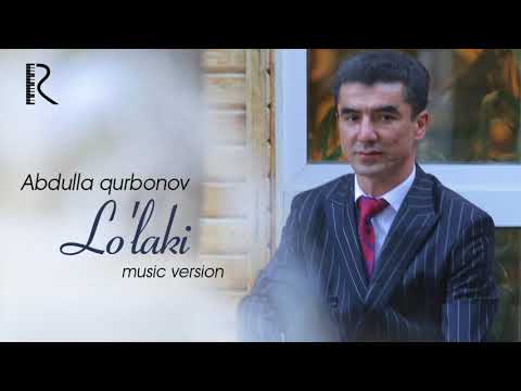 Download Abdulla Qurbonov Lolaki Mp3 dan Mp4 2018