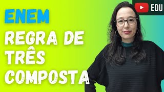 ENEM - Regra de Três Composta - Professora Angela