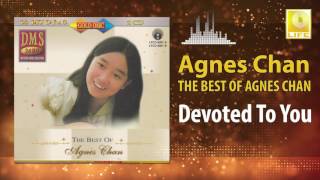 Agnes Chan - Devoted To You (Original Music Audio)