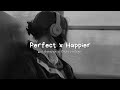 Ed Sheeran X Olivia Rodrigo Perfect X Happier Tik Tok Version