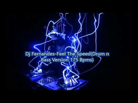 Dj Fernandes-Feel The Speed(Drum n Bass Version 175 Bpms)