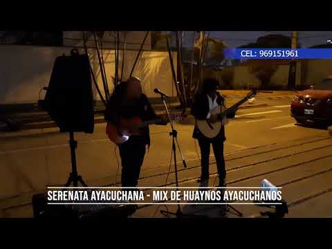 SERENATA AYACUCHANA - MIX DE HUAYNOS HUAMANGUINOS