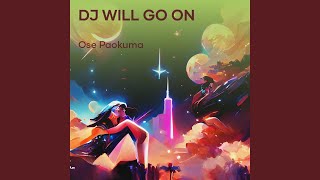 Download lagu Dj Will Go On mp3 Download lagu Dj Will Go On mp3