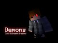 Demons Minecraft Animated Music Video Song By Imagine Dragons