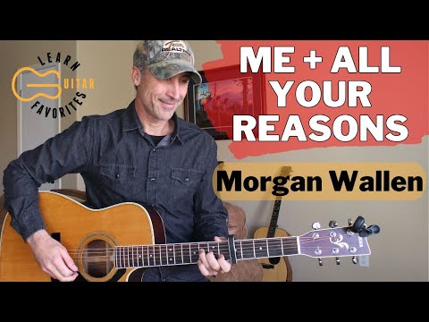 Me + All Your Reasons - Morgan Wallen