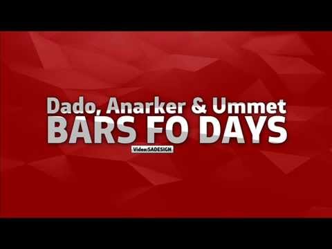 Dado,Anarker&Ummet - Bars fo days