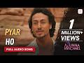 Pyar Ho Full Audio Song Munna Michael Tiger Shroff Nidhhi Agerwal Vishal Sunidhi