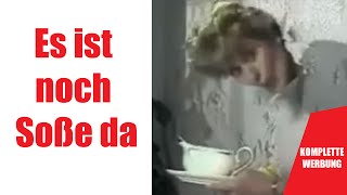 Es ist noch Soße da | KOMPLETTE WERBUNG