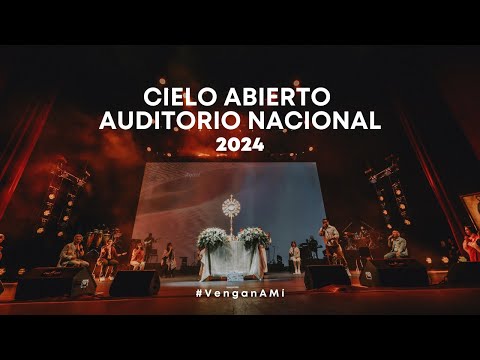 Concierto Cielo Abierto "Vengan A Mí" desde el Auditorio Nacional, Ciudad de México