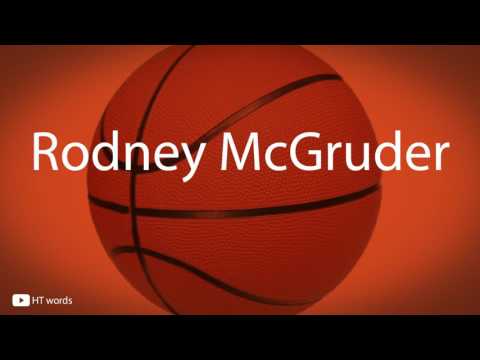 How to pronounce Rodney McGruder