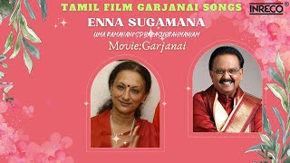 Download lagu Enna Sugamana – Garjanai | என்ன சுகமான – கர்ஜனை | Panju Arunachalam | Uma Ramanan, S.P.B mp3
