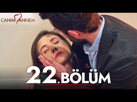 Canım Annem - 22. Bölüm