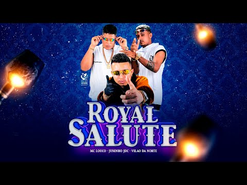 Royal Salute - Juninho Jdc, Mc Louco e Vilão da Norte (Projeto Invasão)