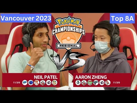 2023 Pokémon Vancouver Regional Championship VGC Masters Division Neil Patel v Aaron Zheng Top8a