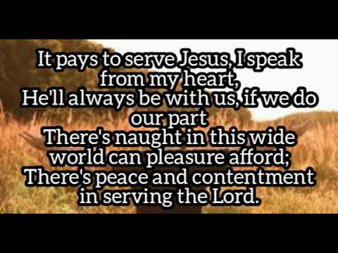 It Pays to serve Jesus - Hymn with lyrics