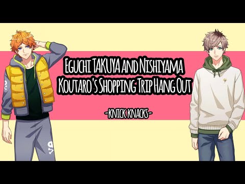 「ENG SUB」Eguchi Takuya and Nishiyama Koutaro's Shopping Trip