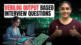 VERILOG OUTPUT BASED MOST IMPORTANT INTERVIEW QUESTIONS | Best VLSI Training - VLSI FOR ALL App