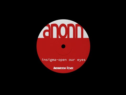 Insigma  - Open Your Eyes [ Anonnroom Remix ]
