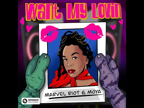 Marvel Riot & Moya - Want My Lovin (Extended)