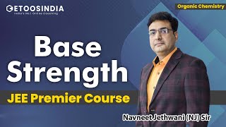 Base Strength | JEE Premier Course | General Organic Chemistry | NJ Sir | Etoosindia