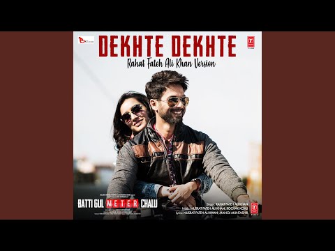 Dekhte Dekhte (Full Audio) — watch video