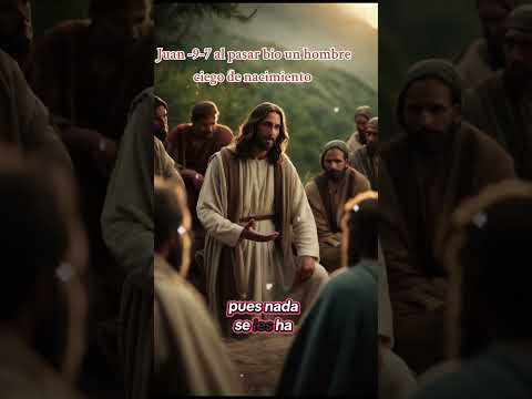Juan-9-1 al pasar bio un hombre ciego de nacimiento #reflexionescristianas
