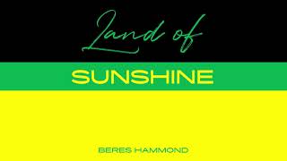 Beres Hammond - Land of Sunshine | Official Audio