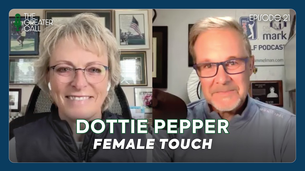 Female Touch | The Greater Call with Dottie Pepper