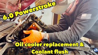 6.0 Powerstroke coolant flush and oil cooler replacement