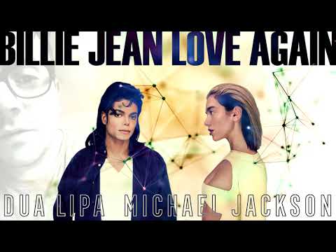 Dua Lipa & Michael Jackson - Billie Jean Love Again