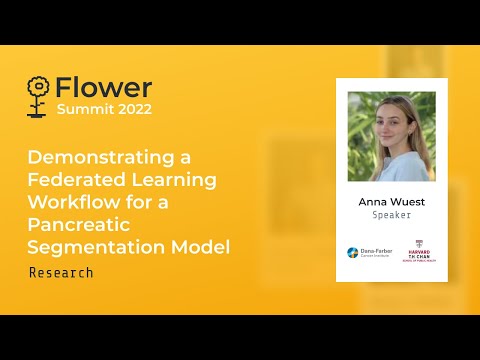 Flower Summit 2022 | Demonstrating a Federated Learning Workflow for a Pancreatic Segmentation Model