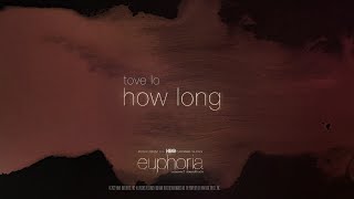 Tove Lo - How Long, from “Euphoria”