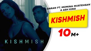 Kishmish | QARAN ft. Momina Mustehsan &amp; Ash King | Vartika Singh | Latest Punjabi Song 2019