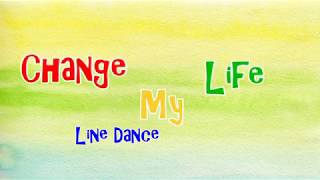 CHANGE MY LIFE Line Dance