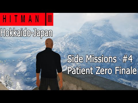 Hitman 3 Gameplay Walkthrough - Hokkaido Japan / Side Missions 4 (Patient Zero Finale) No Commentary