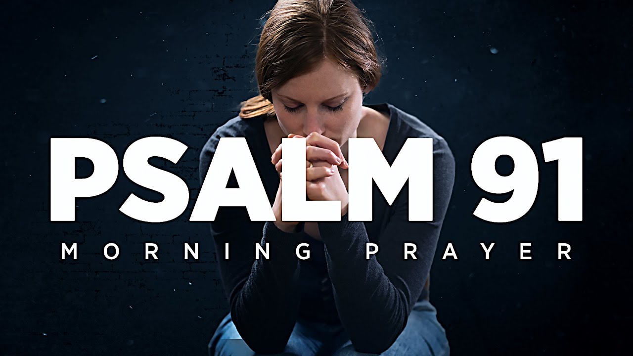 God, Fight For Me and My Family | Psalm 91 | A Blessed Morning Prayer To Start Your Day