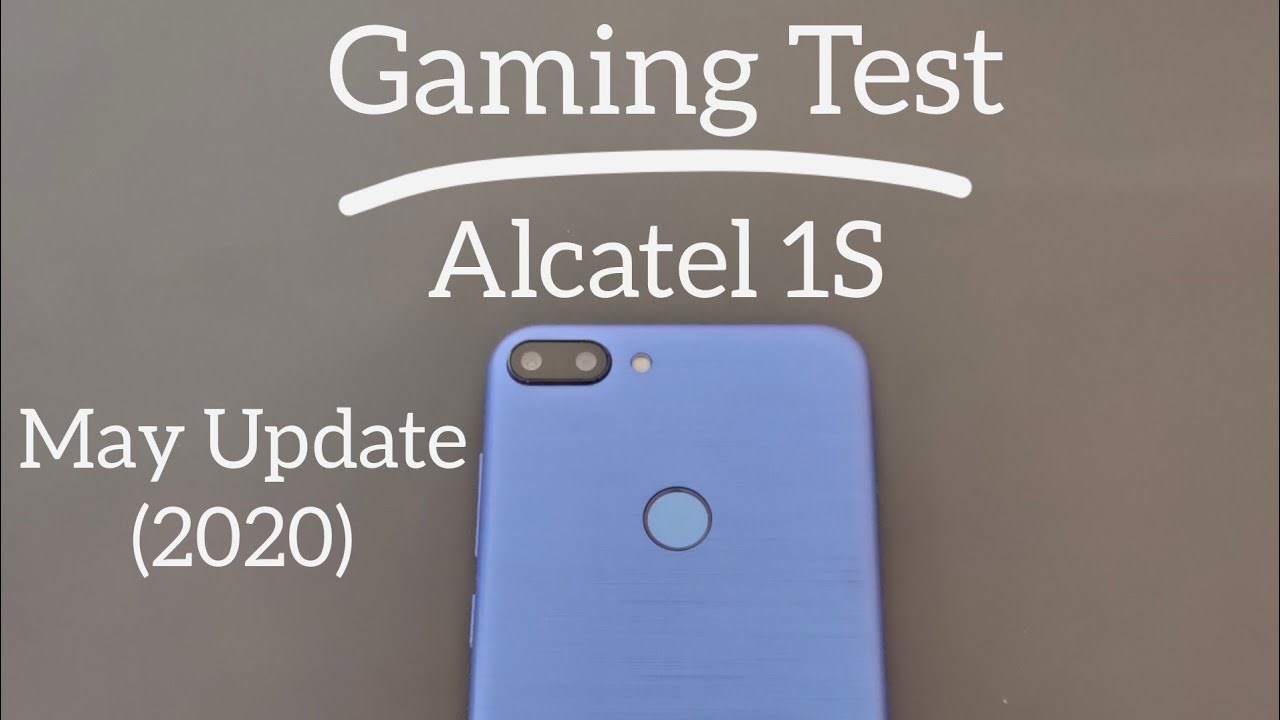 Gaming Test : Alcatel 1S May (2020)