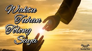 Download lagu Waktu Tuhan Tolong Saya mp3