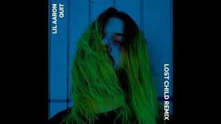 lil aaron - QUIT (Lost Child Remix)