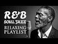 Relax R B Deep Soul R B Chill Vibes Music Smooth Jazz Focus Study Work