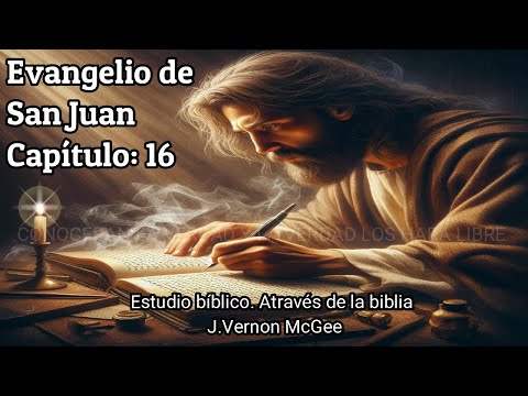 Bible study John chapter 16 spoken Bible through the Bible