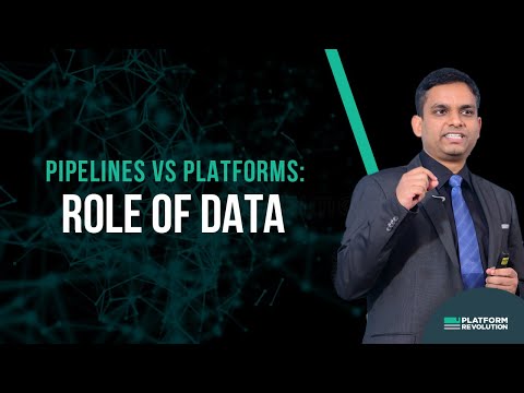 Pipelines VS Platforms: Role of data
