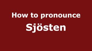 How to pronounce Sj&ouml;sten
