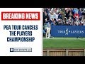 BREAKING: PGA Tour cancels The Players Championship due to coronavirus | CBS Sports HQ