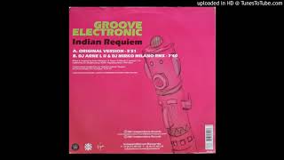 Groove Electronic - Indian Requiem (DJ Arne L. II & DJ Mirko Milano Remix)