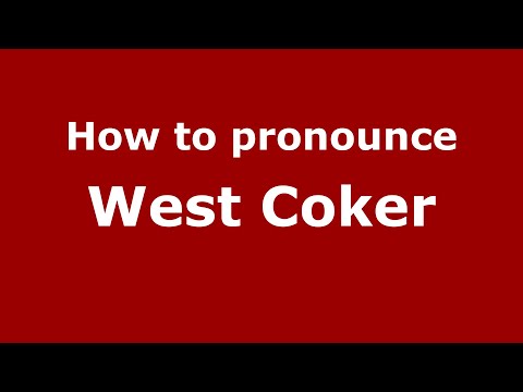 How to pronounce West Coker